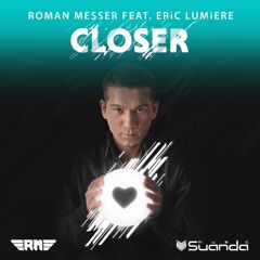 Roman Messer feat. Eric Lumiere - Closer (Original Mix)