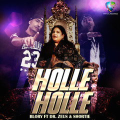 Blory ft Dr Zeus & Shortie - Holle Holle