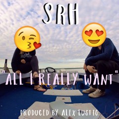 SRH - All I Really Want