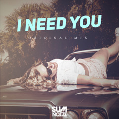 I Need You (Original Mix)