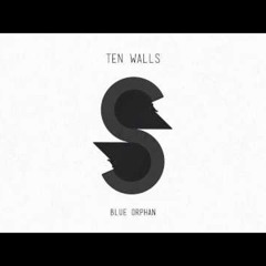 Ten Walls - Blue Orphan (Original Mix)