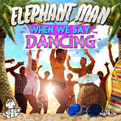 Elephant Man - When We Say Dancing