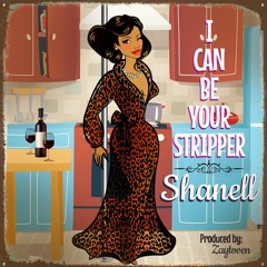 (YMCMB)Shanell - I Can Be Your Stripper