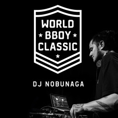 DJ Nobunaga - World BBoy Classic 2015