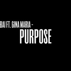 Zabbai -  Purpose ft. Gina Maria