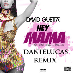Hey Mama - David Guetta Ft. Nicky Minaj (Daniel Lucas Remix)