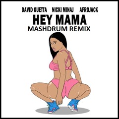 David Guetta Ft Nicki Minaj- Hey Mama (Mashdrum Remix)"DESCARGA EN BUY"