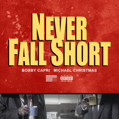 Never Fall Short