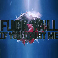 Fuck Y'all If You Doubt Me (TEASER)