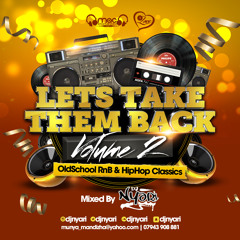 #LetsTakeThemBackVol2 - Old School RnB And Hiphop - Mixed By @DjNyari