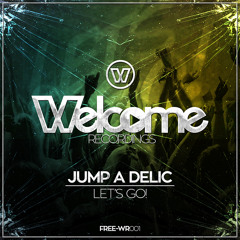 Jump A Delic - Let's Go! (Original Mix) "FREE"