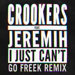 Crookers - I Just Can't (Go Freek Remix) [NEST HQ Premiere]