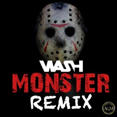 Wash - Monster Remix