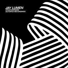 Jay Lumen - Stratosphere - Octopus Recordings