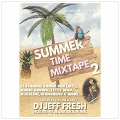 SUMMERTIME MIXTAPE 2 MIXED BY DJ JEFF FRESH (HOSTED BY JEANR AKA. FUNK)