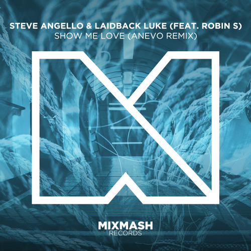 Steve Angello & Laidback Luke (Feat. Robin S) - Show me Love (Anevo Remix)