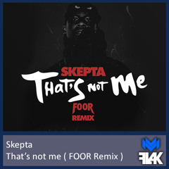 Skepta - That's Not Me (FooR Remix) FREE DOWNLOAD