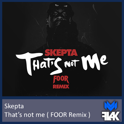 Skepta - That's Not Me (FooR Remix) FREE DOWNLOAD