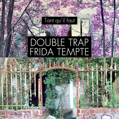 Tant Qu'Il Faut (feat. Frida Tempte)