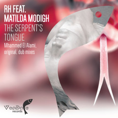 #153 Rh Feat. Matilda Modigh - The Serpent's Tongue (Mhammed El Alami Remix)