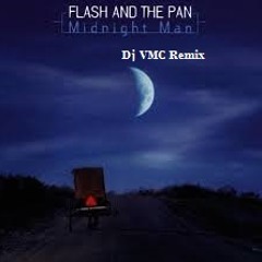 Flash and Pan - Midnight Man ( Dj VMC Remix ) Preview