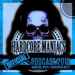 WEEK#21 Noizefact [Early terror] - Hardcore Maniacs Official podcast 2015