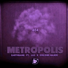 EarthGang- Metropolis (ft. J.I.D.) (C&S) [Prod. Childish Major]