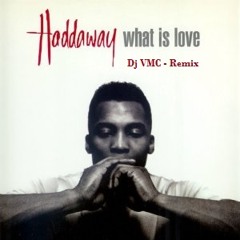Haddaway - What is love ( Dj VMC Remix )Preview
