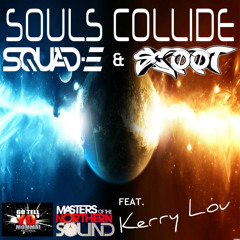 Souls Collide - Squad E & Scoot Ft. Kerry Lou (Sample)