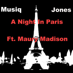 A Night In Paris (Ft. Maury Madison)Prod. Beatfella