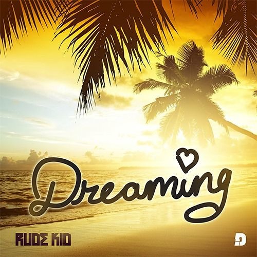 Rude Kid - Dreaming