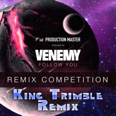 Venemy - Follow You Ft. Ayana(King Trimble Remix)