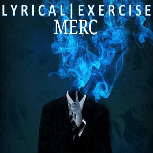 Merc - Lyrical Exercise