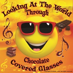 Chocolate Covered Glasses (instrumental)