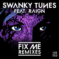 Swanky Tunes Feat Raign - Fix Me (Fear Of Dawn Remix)