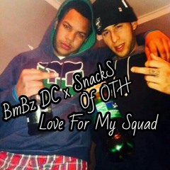 Love For My Squad BmBz DC x SnackS Of OTH