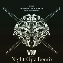 Dyro - Against All Odds (Night Opz Remix)