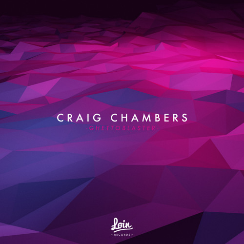 Craig Chambers - Ghettoblaster [Premiere]