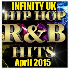 INFINITY UK HIP HOP & RnB RAW MIX APRIL 2015-www.realghettostoriez.com