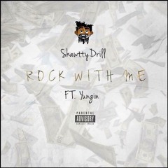 ShawttyDrill - Rock Wit Me Ft. Youngin