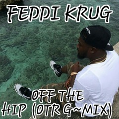 Off The Hip (OTR G~MIX) Freestyle