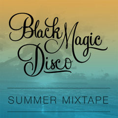 Black Magic Disco Summer Mixtape