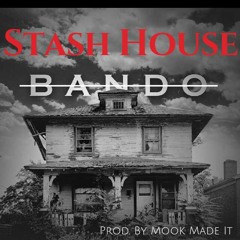 Stash House (Prod. by Mook Made It)