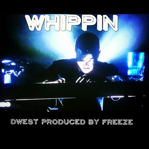 West- Whippin  produced by freeze jones