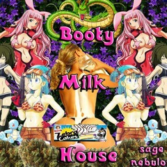 Booty Milk House