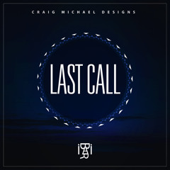Last Call prod. by #YourGirlLikeMeBad