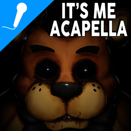 It's Me - Five Nights at Freddy's