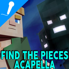 Find The Pieces MINECRAFT SONG Studio Acapella (CaptainSparklez and TryHardNinja)