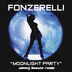 Moonlight Party - Fonzerelli (sidney Housen Remix)
