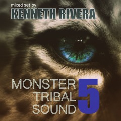 MONSTER TRIBAL SOUND 5 / MIXED SET BY DJ KENNETH RIVERA